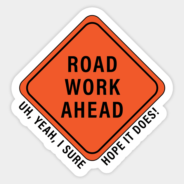 Road Work Ahead Sticker by arlingjd